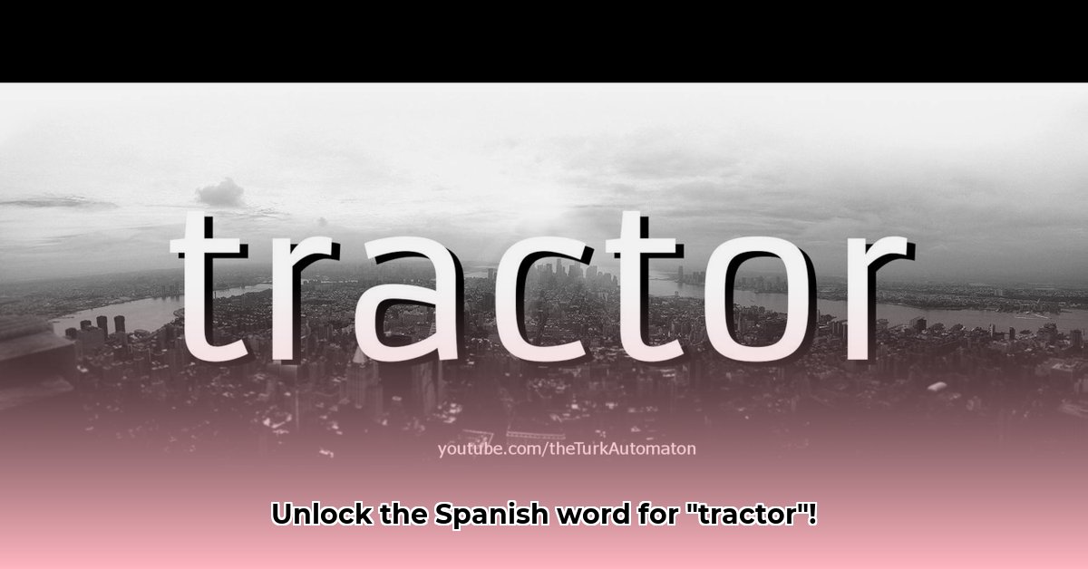 how-do-you-say-tractor-in-spanish